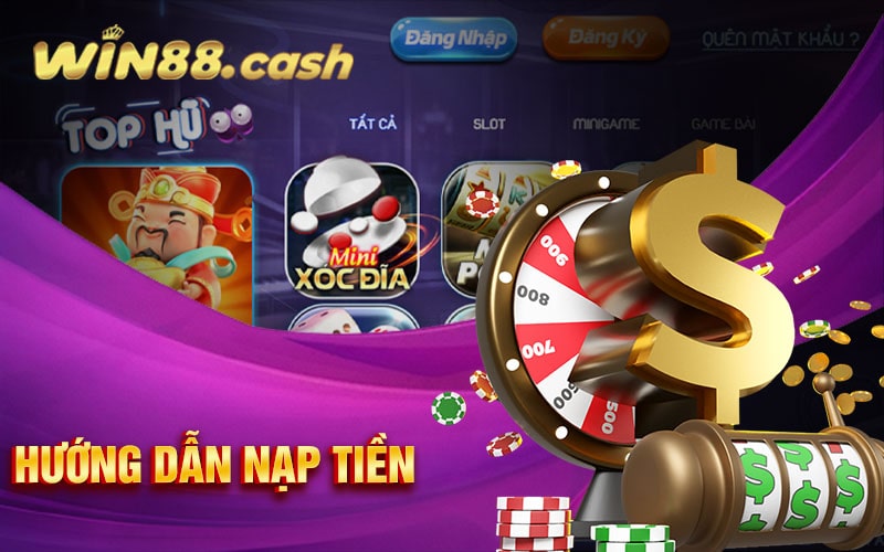 Nạp Tiền Win88 - Cách Nạp Tiền Vào Game Nhanh Chóng 11 Hướng dẫn nạp tiền Win88